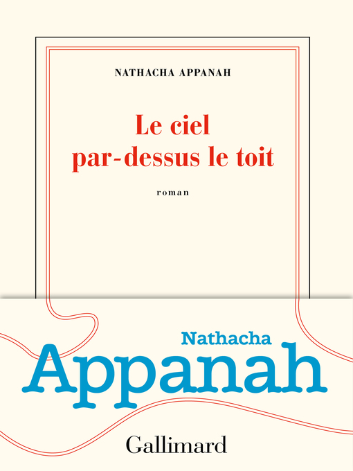 Title details for Le ciel par-dessus le toit by Nathacha Appanah - Available